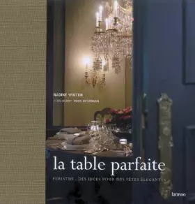 Couverture du produit · La table parfaite; Feriatus : des idées pour des fêtes élégantes