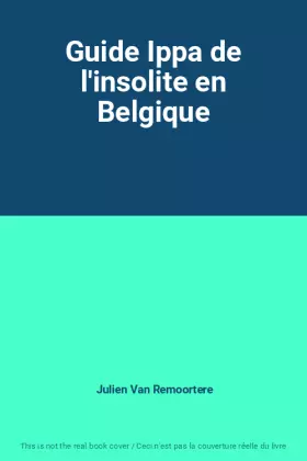 Couverture du produit · Guide Ippa de l'insolite en Belgique
