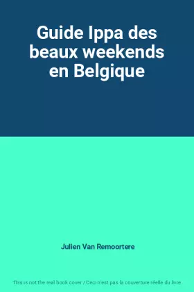 Couverture du produit · Guide Ippa des beaux weekends en Belgique