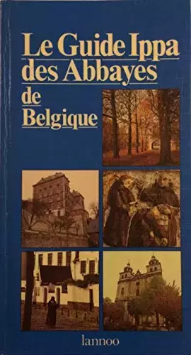 Couverture du produit · Le Guide IPPA des abbayes en Belgique
