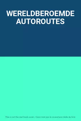 Couverture du produit · WERELDBEROEMDE AUTOROUTES