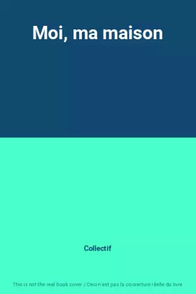 Couverture du produit · Moi, ma maison