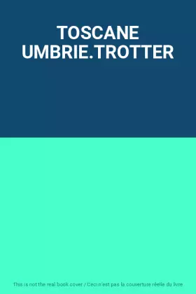 Couverture du produit · TOSCANE UMBRIE.TROTTER