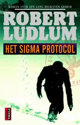 Couverture du produit · Het Sigma protocol: roman over een lang begraven geheim