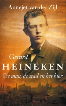 Couverture du produit · Gerard Heineken: de man, de stad en het bier