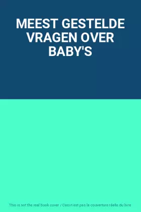 Couverture du produit · MEEST GESTELDE VRAGEN OVER BABY'S