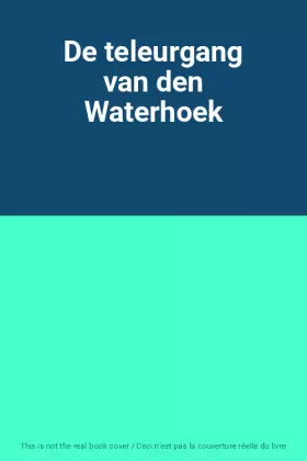 Couverture du produit · De teleurgang van den Waterhoek