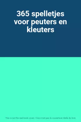 Couverture du produit · 365 spelletjes voor peuters en kleuters