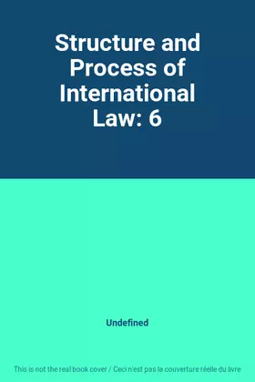 Couverture du produit · Structure and Process of International Law: 6