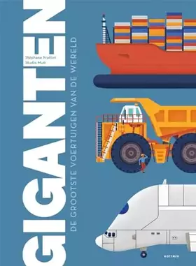 Couverture du produit · Giganten: De grootste voertuigen van de wereld