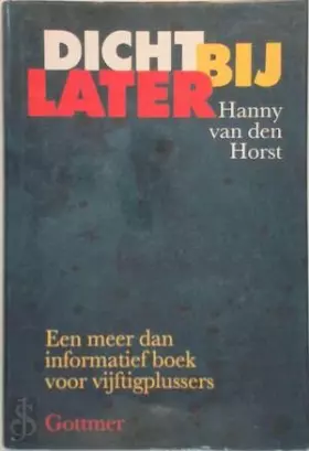 Couverture du produit · DICHTER BIJ LATER