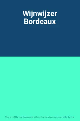 Couverture du produit · Wijnwijzer Bordeaux