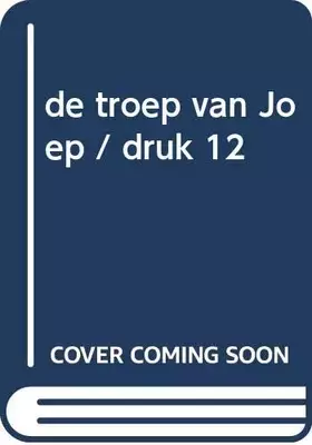 Couverture du produit · de troep van Joep / druk 12