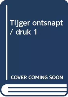Couverture du produit · Tijger ontsnapt