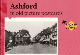 Couverture du produit · Ashford in Old Picture Postcards