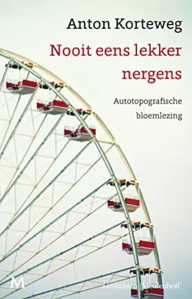 Couverture du produit · Nooit eens lekker nergens: Autotopografische bloemlezing