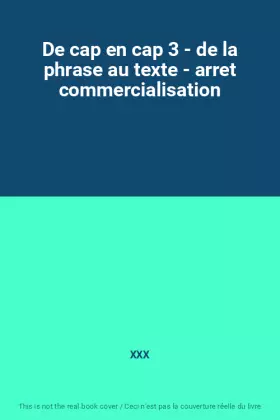 Couverture du produit · De cap en cap 3 - de la phrase au texte - arret commercialisation