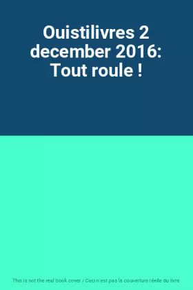 Couverture du produit · Ouistilivres 2 december 2016: Tout roule !
