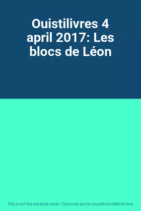 Couverture du produit · Ouistilivres 4 april 2017: Les blocs de Léon