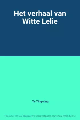 Couverture du produit · Het verhaal van Witte Lelie