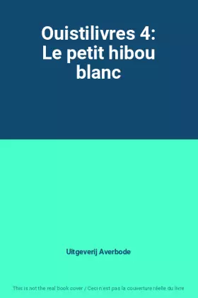 Couverture du produit · Ouistilivres 4: Le petit hibou blanc