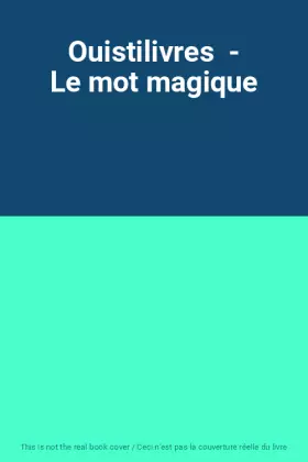 Couverture du produit · Ouistilivres  - Le mot magique