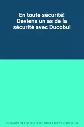 Couverture du produit · En toute sécurité! Deviens un as de la sécurité avec Ducobu!