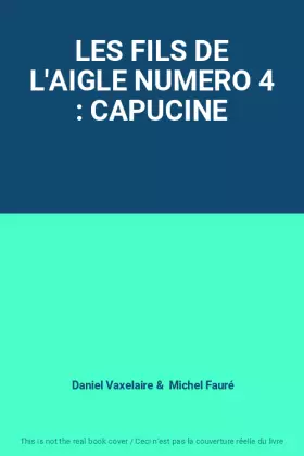 Couverture du produit · LES FILS DE L'AIGLE NUMERO 4 : CAPUCINE