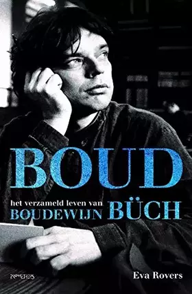 Couverture du produit · Boud: het verzameld leven van Boudewijn Büch (1948-2002)