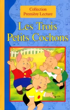 Couverture du produit · PREMIERE LECTURE LES TROIS PETITS COCHONS