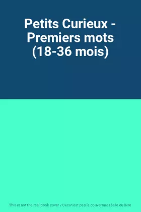 Couverture du produit · Petits Curieux - Premiers mots (18-36 mois)