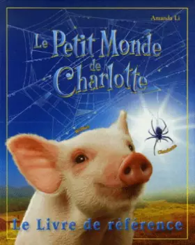 Couverture du produit · Le Petit Monde de Charlotte : Le Livre de référence