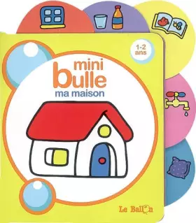 Couverture du produit · Mini bulle: Ma maison
