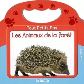 Couverture du produit · TOUT PETITS PAS : LES ANIMAUX DE LA FORET