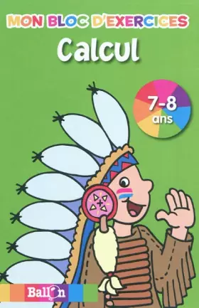Couverture du produit · Mon bloc d'exercices Calcul: 7-8 ans