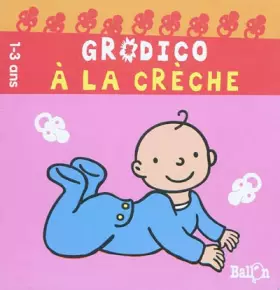 Couverture du produit · Grodico : À la crèche