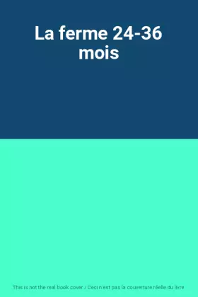 Couverture du produit · La ferme 24-36 mois