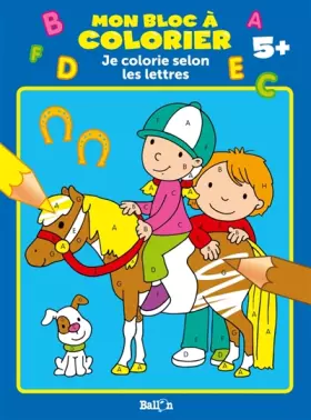 Couverture du produit · JE COLORIE SELON LES LETTRES