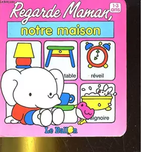 Couverture du produit · REGARDE MAMAN NOTRE MAISON