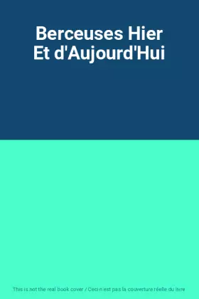 Couverture du produit · Berceuses Hier Et d'Aujourd'Hui