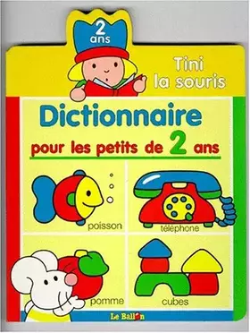 Couverture du produit · Tini la Souris : Dictionnaire pour les petits de 2 ans