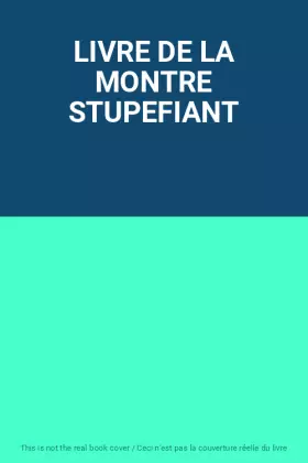 Couverture du produit · LIVRE DE LA MONTRE STUPEFIANT