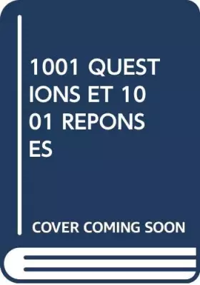 Couverture du produit · 1001 QUESTIONS ET 1001 REPONSES