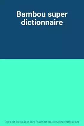 Couverture du produit · Bambou super dictionnaire