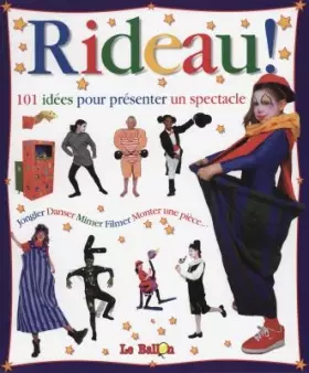 Couverture du produit · Rideau ! 101 idées pour présenter un spectacle