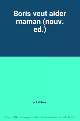 Couverture du produit · Boris veut aider maman (nouv. ed.)