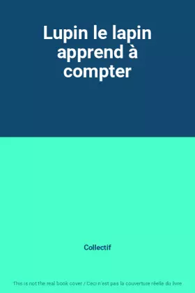 Couverture du produit · Lupin le lapin apprend à compter
