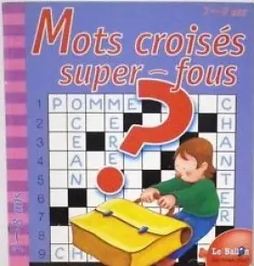 Couverture du produit · Mots croisés, superfous : 7-8 ans