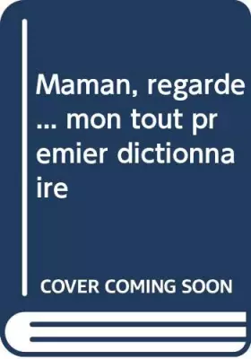 Couverture du produit · Maman, regarde... mon tout premier dictionnaire