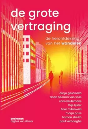 Couverture du produit · De grote vertraging: De herontdekking van het wandelen